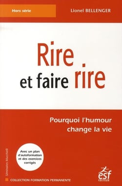 Rire et faire rire - pourquoi l'humour change la vie