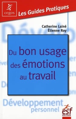 Du bon usage des émotions au travail