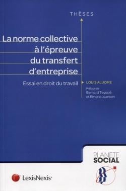 La norme collective à l'épreuve du transfert d'entreprise (édition 2019)