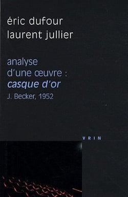 Analyse d'une oeuvre - casque d'or - J.Becker, 1952
