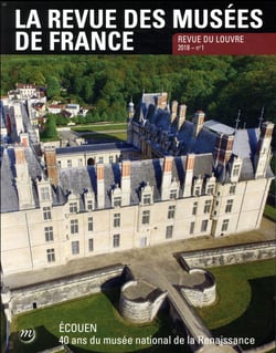 La revue des musées de France n.2018/1 : Ecouen, 40 ans du musée national de la Renaissance
