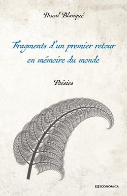 Fragments d 'n premier retour en mémoire du monde : poésies