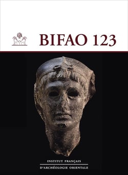Bulletin de l?Institut français d?archéologie orientale (BIFAO) n.123