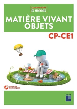 Comprendre le monde : matière, vivant, objets - CP, CE1 - programmes 2016