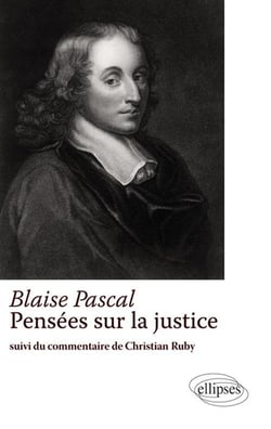 Blaise Pascal, pensées sur la justice