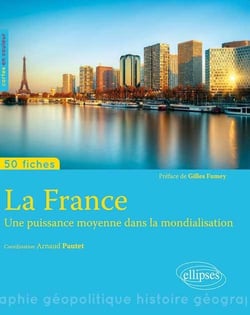 50 fiches de géopolitique : la France - une puissance moyenne dans la mondialisation