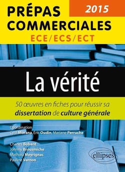 La vérité : les oeuvres pour réussir sa dissertation de culture générale (édition 2015)