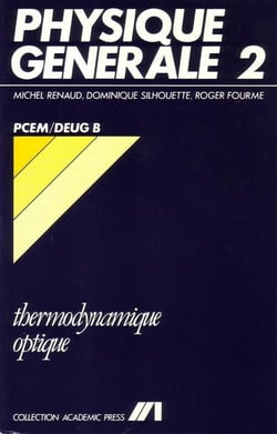 Physique generale 2 - cours thermodynamique / optique - pcem / deug b