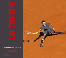 Le tennis raconté aux enfants