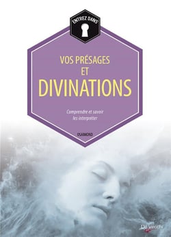 Vos présages et divinations - comprendre et savoir les interpréter