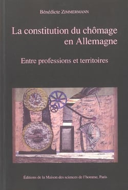 La Constitution du chômage en Allemagne : Entre professions et territoires