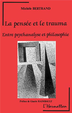 La pensée et le trauma - entre psychanalyse et philosophie