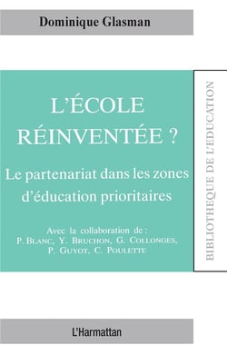 L'école réinventée ? le partenariat dans les zones d'éducation prioritaires