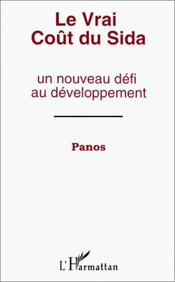 Le vrai cout du sida - un nouveau defi au developpement