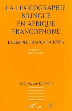 La lexicographie bilingue en afrique francophone - l'exemple français-cilubà