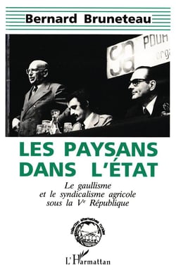 Les paysans dans l'état - le gaullisme et le syndicalisme agricole sous la ve république