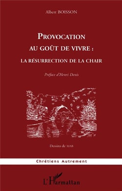 Provocation au goût de vivre : la résurrection de la chair
