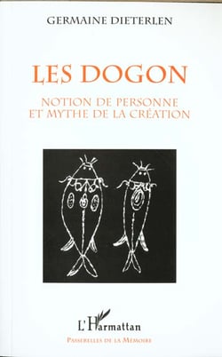Les dogon - notion de personne et mythe de la création