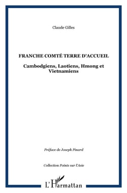 FRANCHE COMTÉ TERRE D'ACCUEIL : Cambodgiens, Laotiens, Hmong et Vietnamiens