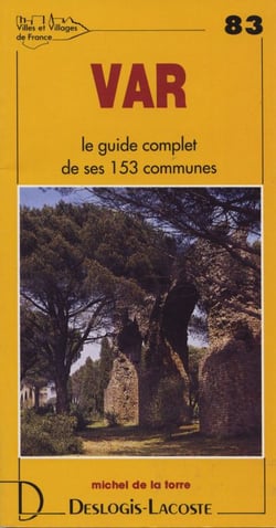 Var - le guide complet de ses 153 communes