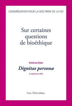 Instruction dignitas personae sur certaines questions de bioéthique