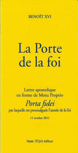 La Porte de la foi - Porta fidei : Lettre apostolique en forme de Motu Proprio