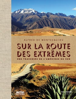 Sur la route des extrêmes - voyage en Amérique du Sud