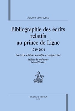 Bibliographie des écrits relatifs au prince de ligne (1749-2004)