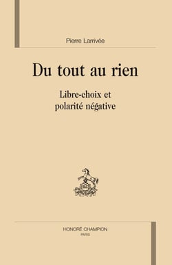 Du tout au rien - libre-choix et polarité négative