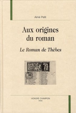 Aux origines du roman - le roman de Thèbes