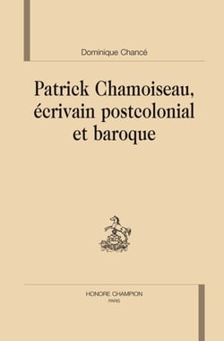 Patrick chamoiseau, écrivain postcolonial et baroque