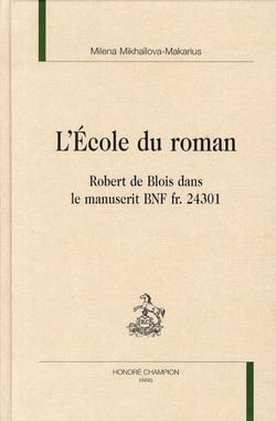 L'école du roman - Robert de Blois dans le manuscrit BNF fr. 24301