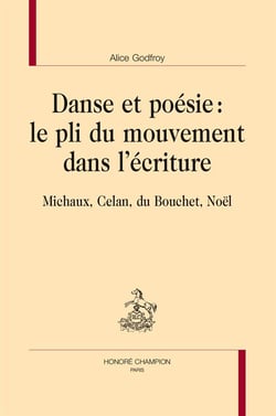 Danse et poésie : le pli du mouvement dans l'écriture - michaux, celan, du bouchet, noël