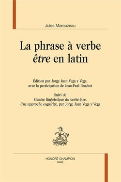 La phrase à verbe être en latin : édition par Jorge Juan Vega y Vega, avec la participation de Jean-Paul Brachet
