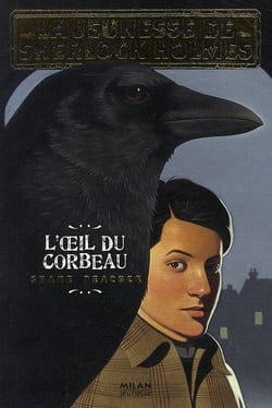 La jeunesse de Sherlock Holmes t.1 - l'oeil du corbeau