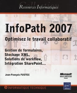 Infopath 2007 - optimisez le travail collaboratif