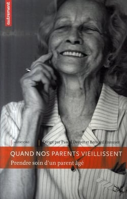 Quand nos parents vieillissent - prendre soin d'un parent âgé
