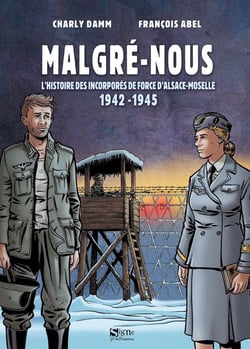 Malgré-nous : L'histoire des incorporés de force d'Alsace-Moselle (1942-1945)