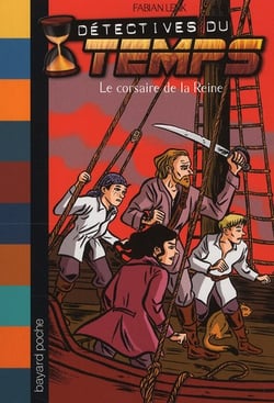 Détectives du temps t.10 - le corsaire de la reine