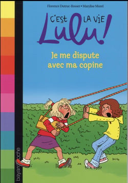 C'est la vie lulu ! t.6 - je me dispute avec ma copine