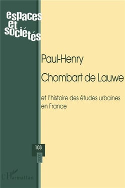 REVUE ESPACES ET SOCIETES n.103 : Paul-Henry Chombart de Lauwe