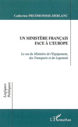 Un ministère français face à l'Europe : Le cas du Ministère de l'Equipement, des Transports et du Logement