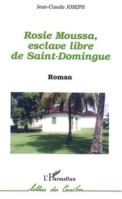 Rosie moussa, esclave libre de saint domingue