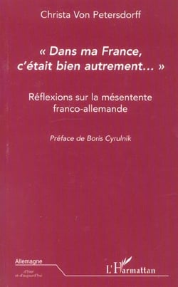 Dans ma france c'etait bien autrement... - reflexions sur la mesentente franco-allemande