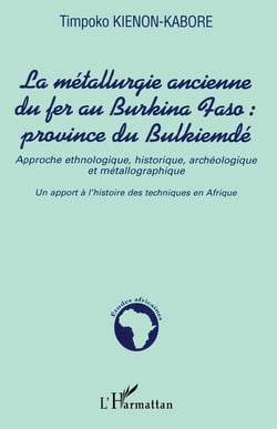 La métallurgie ancienne du fer au Burkina Faso : province du Bulkiemde