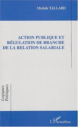 Action publique et regulation de branche de la relation salariale