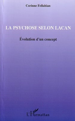 La psychose selon Lacan : Evolution d'un concept