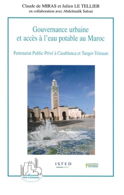 Gouvernance urbaine et accès à l'eau potable au Maroc : Partenariat Public-Privé à Casablanca et Tanger-Tétouan