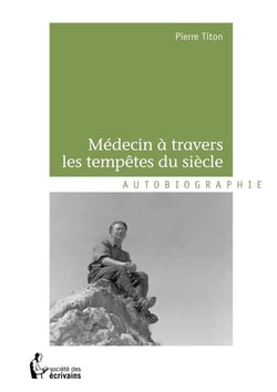 Médecin à travers les tempêtes du siècle
