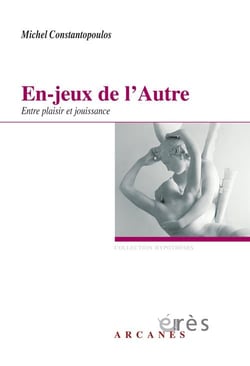 En-jeux de l'autre - entre plaisir et jouissance